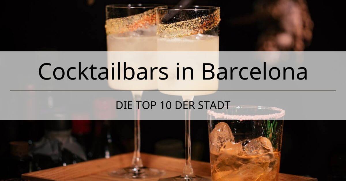 Cocktailbar in Barcelona ᐅ die Top 10 der ganzen Stadt!