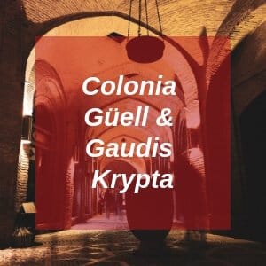 Colonia Güell & Gaudis Krypta