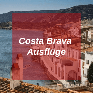 Costa Brava Ausflüge