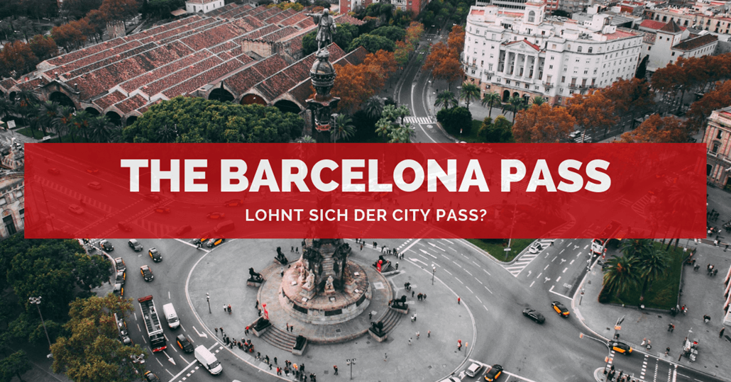 The Barcelona Pass: ♥ Lohnt Sich Der City Pass? Erfahrungen - Review