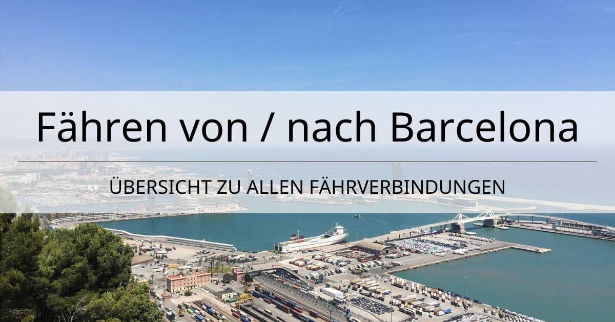 Fähren von / nach Barcelona Übersicht zu allen Fährverbindungen