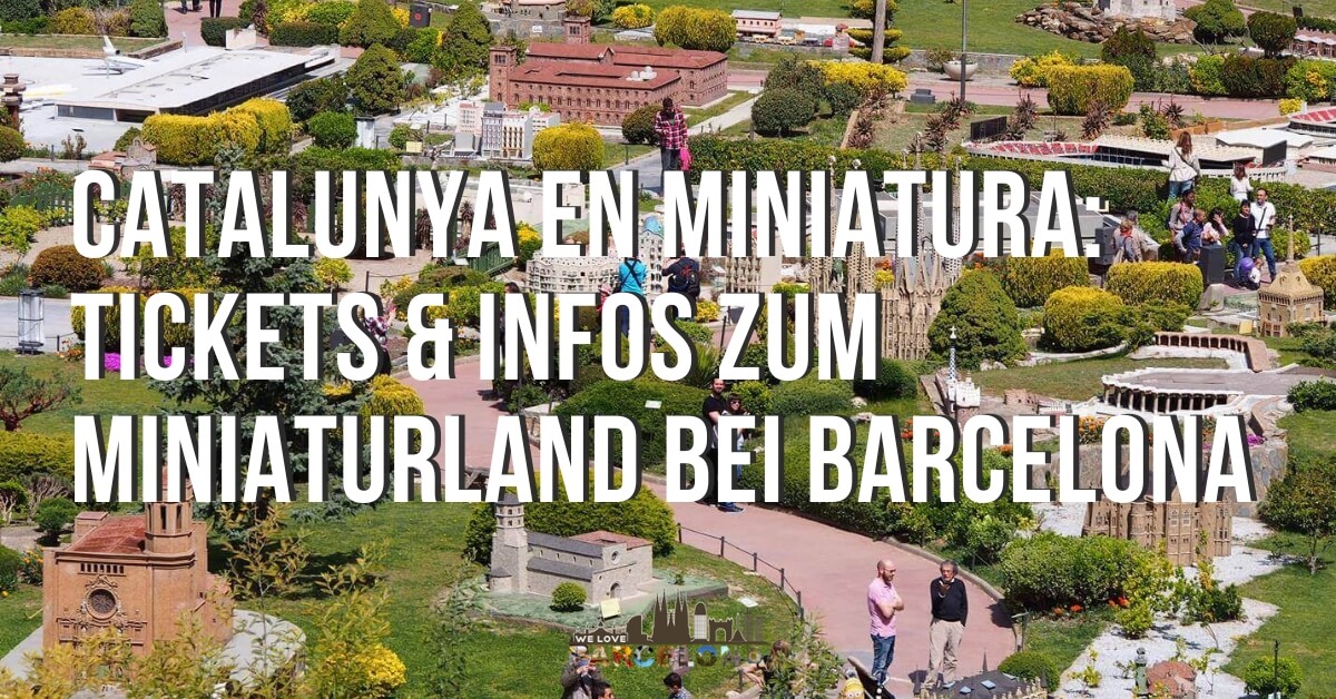 Catalunya en Miniatura ᐅ Tickets & Infos zum Miniaturland