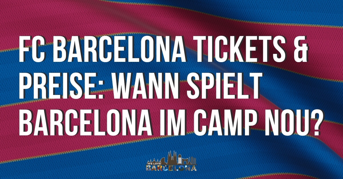 FC Barcelona Tickets & Preise ᐅ Spielplan 2023/2024