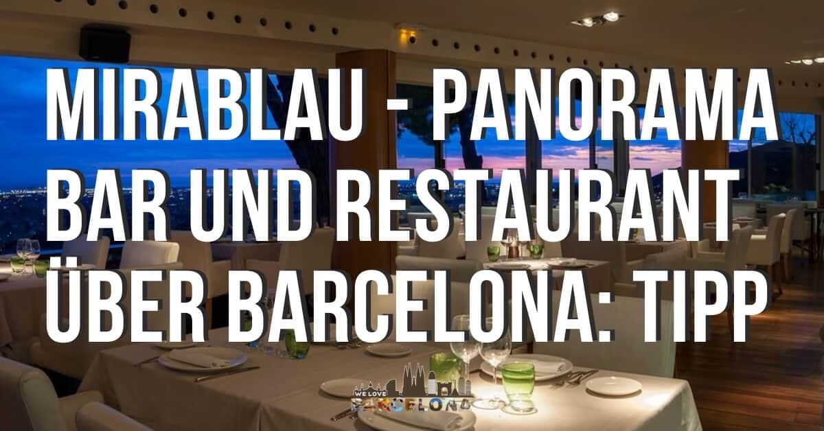 Mirablau Panorama Bar und Restaurant über Barcelona ᐅ Tipp