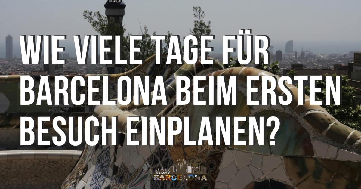 Wie viele Tage Barcelona einplanen?