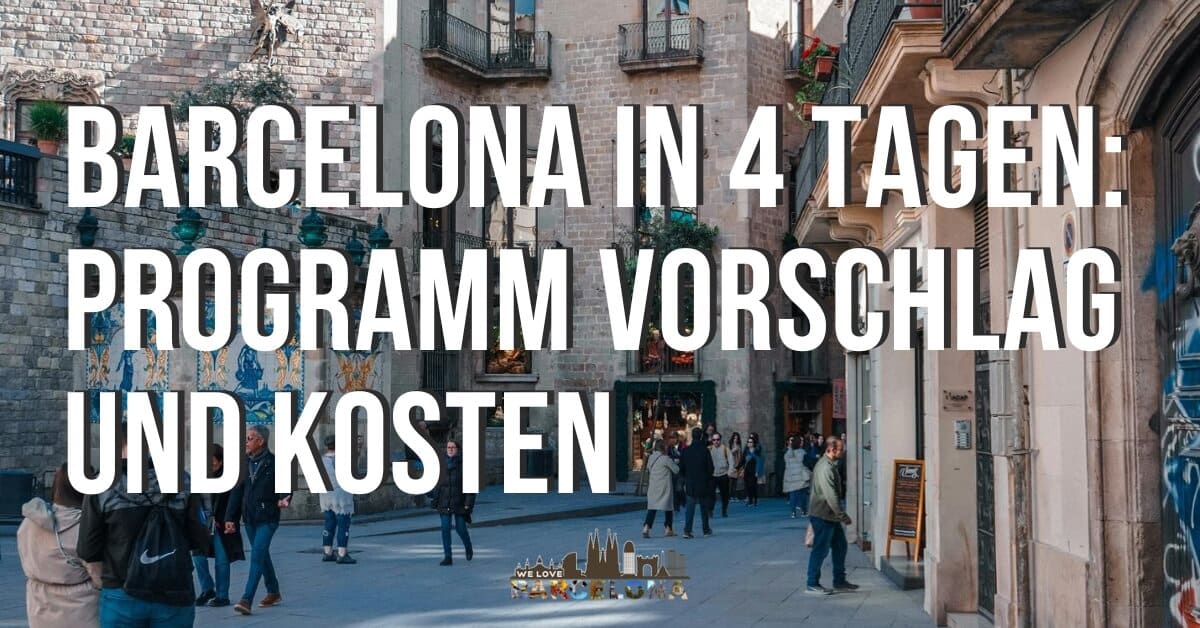 Barcelona in 4 Tagen ᐅ Programm Vorschlag und Kosten